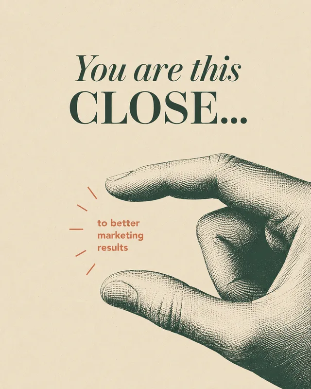 LinkedIn graphic reading “You are this
CLOSE...” over an engraved hand showing a small pinch gesture