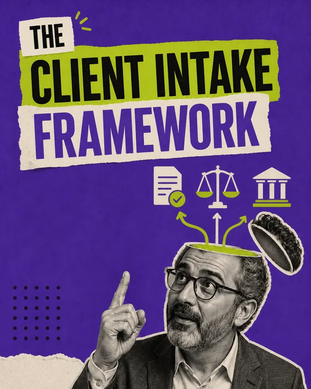 LinkedIn graphic reading “THE CLIENT INTAKE FRAMEWORK” over a man in glasses pointing up with an open head and legal icons emerging