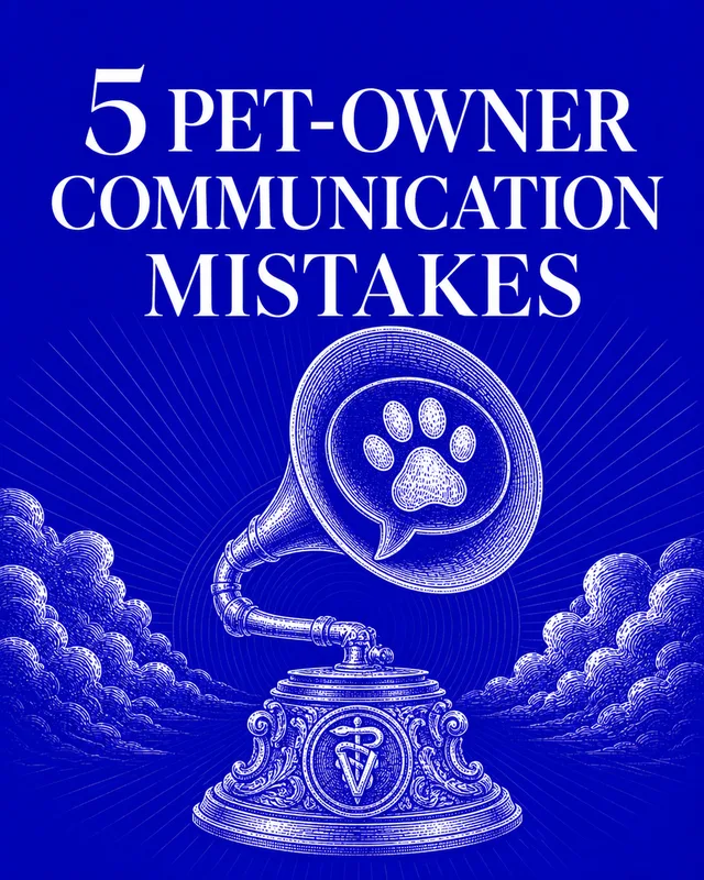 LinkedIn graphic reading “5 PET-OWNER COMMUNICATION MISTAKES” over an engraved vintage gramophone horn with a paw print speech bubble and veterinary emblem