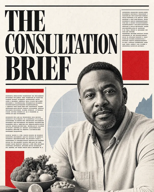 LinkedIn graphic reading “THE CONSULTATION BRIEF” over a man seated at a table with bowls of vegetables and fruits