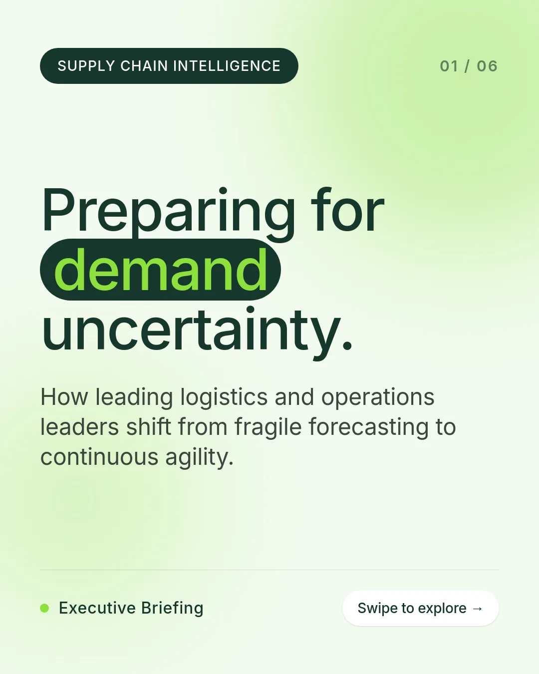 Free Verdant Chain LinkedIn Carousel Template slide 1: Supply Chain Intelligence 01 / 06 Preparing for demand uncertainty. How leading logistics and operations leaders shift from fragile forec...