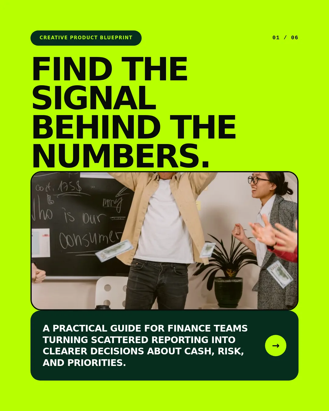 Free Acid Finance LinkedIn Carousel Template slide 1: CREATIVE PRODUCT BLUEPRINT 01 / 06 FIND THE SIGNAL BEHIND THE NUMBERS. A practical guide for finance teams turning scattered reporting in...