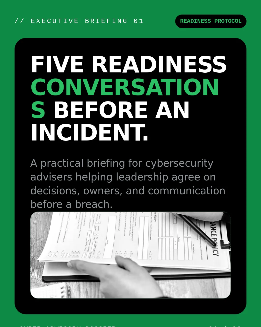 Free Source Grid LinkedIn Carousel Template slide 1: // EXECUTIVE BRIEFING 01 READINESS PROTOCOL FIVE READINESS CONVERSATIONS BEFORE AN INCIDENT. A practical briefing for cybersecurity advis...